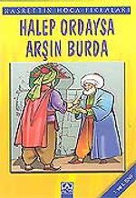 Halep Ordaysa Arşın Burda /Nasrettin Hoca Fıkraları