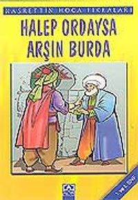 Halep Ordaysa Arşın Burda /Nasrettin Hoca Fıkraları