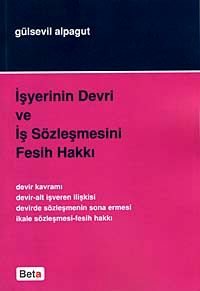 İşyerinin Devri ve İş Sözleşmesini Feshi Hakkı