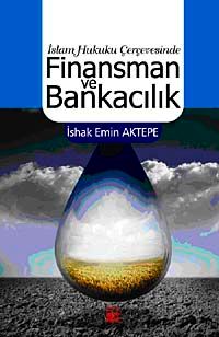İslam Hukuku Çerçevesinde Finansman ve Bankacılık