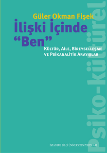 İlişki İçinde “Ben”: Kültür, Aile, Bireyselleşme ve Psikanalitik Arayışlar