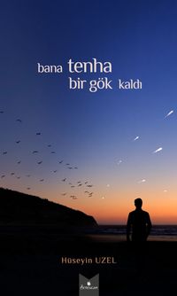 Bana Tenha Bir Gök Kaldı