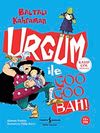 Baltalı Kahraman Urgum ile Goo Goo Bah!