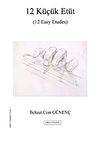 12 K&uuml;&ccedil;&uuml;k Et&uuml;t (12 Easy Etudes)