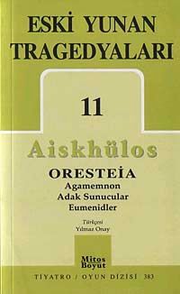 Eski Yunan Tragedyaları 11/Aiskhülos'un Oresteia Üçlemesi, Agamemnon, Adak Sunucular, Eumenidler