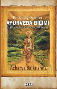 En Kolay Açıdan Ayurveda Bilimi & Sağlıklı Yaşam İçin Detaylı Bir Rehber