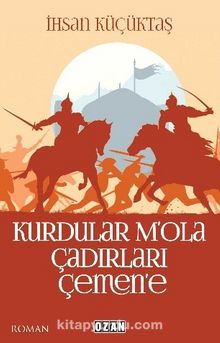 Kurdular M’ola Çadırları Çemene - İhsan Küçüktaş