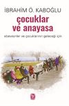 &Ccedil;ocuklar ve Anayasa & Ebeveynler ve &Ccedil;ocuklarının Geleceği İ&ccedil;in