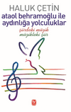 Ataol Behramoğlu ile Aydınlığa Yolculuklar & Şiirdeki Müzik Müzikteki Şiir