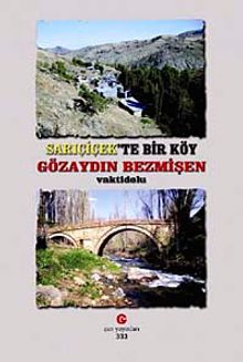 Sarıçiçek'te Bir Köy & Gözaydın Bezmişen