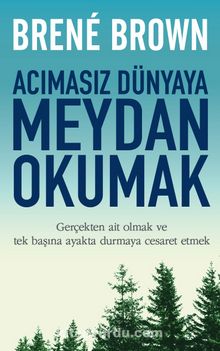 Acımasız Dünyaya Meydan Okumak - Brene Brown