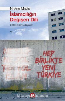 İslamcılığın Değişen Dili - Nazım Maviş