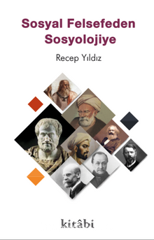 Sosyal Felsefeden Sosyolojiye - Recep Yıldız