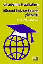 Akademik Kapitalizm ve Küresel Üniversitelerin Yükselişi