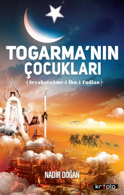 Togarma'nın Çocukları & Seyahatname-i İbn-i Fadlan