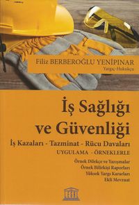 İş Sağlığı ve Güvenliği & İş Kazaları - Tazminat - Rücu Davaları