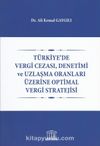Türkiyede Vergi Cezası, Denetimi ve Uzlaşma Oranları Üzerine Optimal Vergi Stratejisi