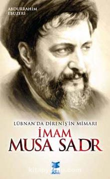 Lübnan'da Direniş'in Mimarı İmam Musa Sadr - Abdurrahim Ebuzeri