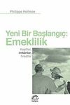 Yeni Bir Başlangı&ccedil;: Emeklilik & Keşifler, İmkanlar, Fırsatlar