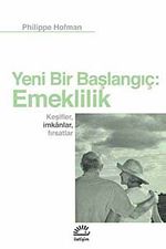 Yeni Bir Başlangıç: Emeklilik & Keşifler, İmkanlar, Fırsatlar