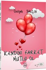 Kendini Fark Et Mutlu Ol