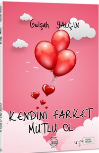 Kendini Fark Et Mutlu Ol