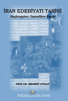 İran Edebiyatı Tarihi & Başlangıçtan Gaznelilere Kadar