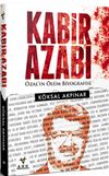 Kabir Azabı & &Ouml;zal&rsquo;ın &Ouml;l&uuml;m Biyografisi