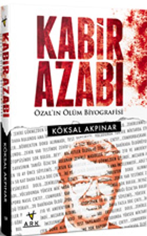 Kabir Azabı & Özal'ın Ölüm Biyografisi