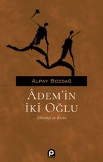 Ademin İki Oğlu & Mitoloji ve Kıssa