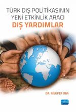 Türk Dış Politikasının Yeni Etkinlik Aracı: Dış Yardımlar