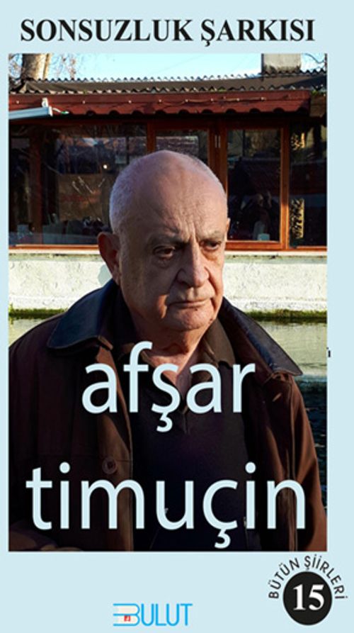Sonsuzluk Şarkısı / Bütün Şiirleri 15