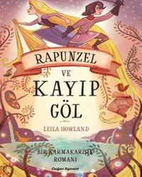 Bir  Karmakarışık Romanı / Rapunzel ve Kayıp Göl