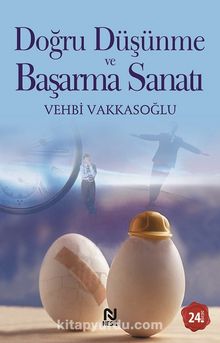 Doğru Düşünme ve Başarma Sanatı - Vehbi Vakkasoğlu