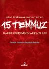 Dini İstismar Boyutuyla 15 Temmuz & Darbe Girişiminin Arka Planı