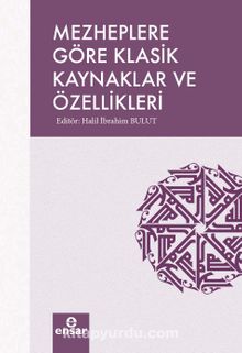 Mezheplere Göre Klasik Kaynaklar  ve Özellikleri - Dr. Halil İbrahim Bulut
