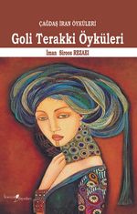 Çağdaş İran Öyküleri & Goli Terakki Öyküleri