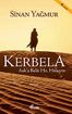Kerbela &amp; Aşk'a Bela: Hz. Hüseyin