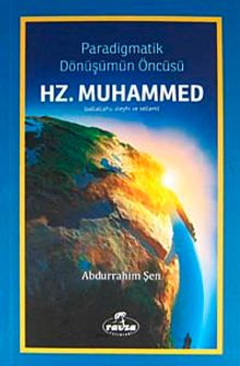 Paradigmatik Dönüşümün Öncüsü Hz. Muhammed (sav)