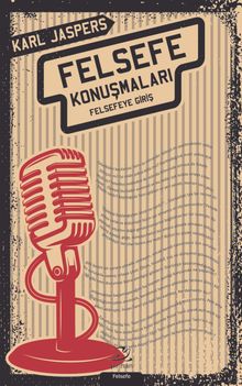 Felsefe Konuşmaları & Felsefeye Giriş