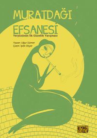 Muratdağı Efsanesi & Yeryüzünün İlk Güzellik Yarışması