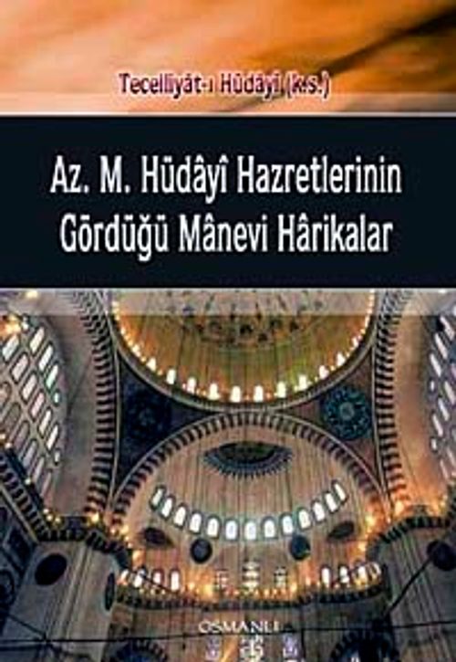 Aziz Mahmut Hüdayi Hazretlerinin Gördüğü Manevi Harikalar
