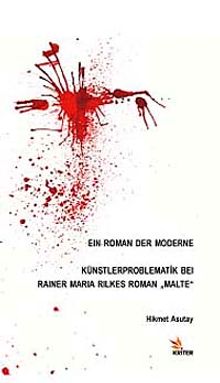 Eın Roman Der Moderne & Künstlerproblematik Beı Raıner Marıa Rılkes Roman Malte