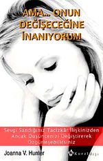 Ama... Onun Değişeceğine İnanıyorum