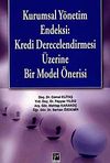Kurumsal Y&ouml;netim Endeksi: Kredi Derecelendirmesi &Uuml;zerine Bir Model &Ouml;nerisi