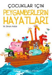 Çocuklar İçin Peygamberlerin Hayatları - M. Sinan Adalı