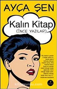 Kalın Kitap (İnce Yazılar) - Ayça Şen
