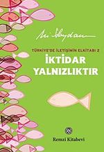 İktidar Yalnızlıktır & Türkiye'de İletişimin Elkitabı 2