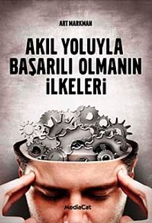 Akıl Yoluyla Başarılı Olmanın İlkeleri