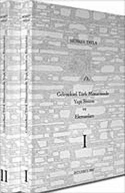 Geleneksel Türk Mimarisinde Yapı Sistem ve Elemanları (2 Cilt)